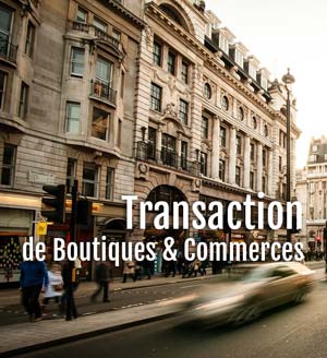 transactions de boutiques et commerces Paris